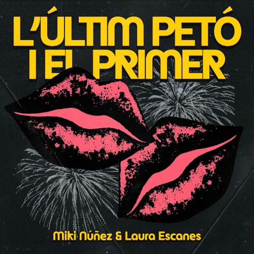 Miki Núñez & Laura Escanes: ‘L’últim petó i el primer’